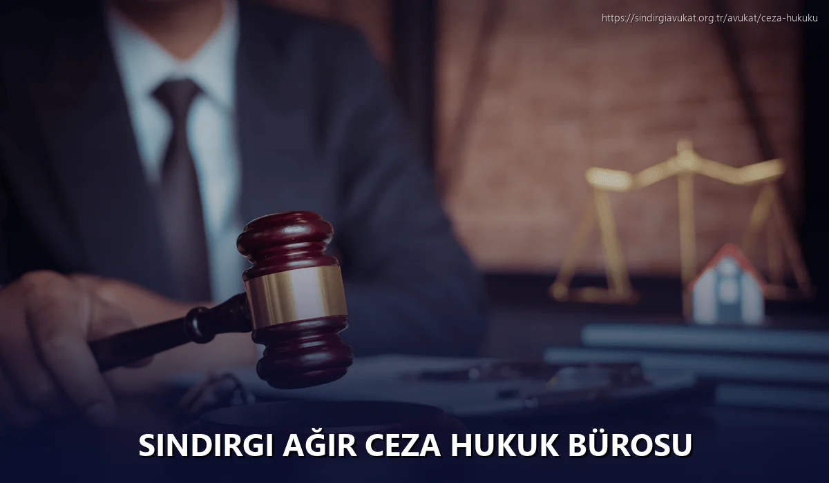 Sindirgi Ağır Ceza Hukuk Bürosu