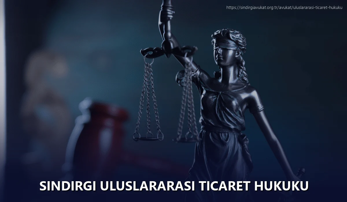 Sindirgi Uluslararası Ticaret Hukuku