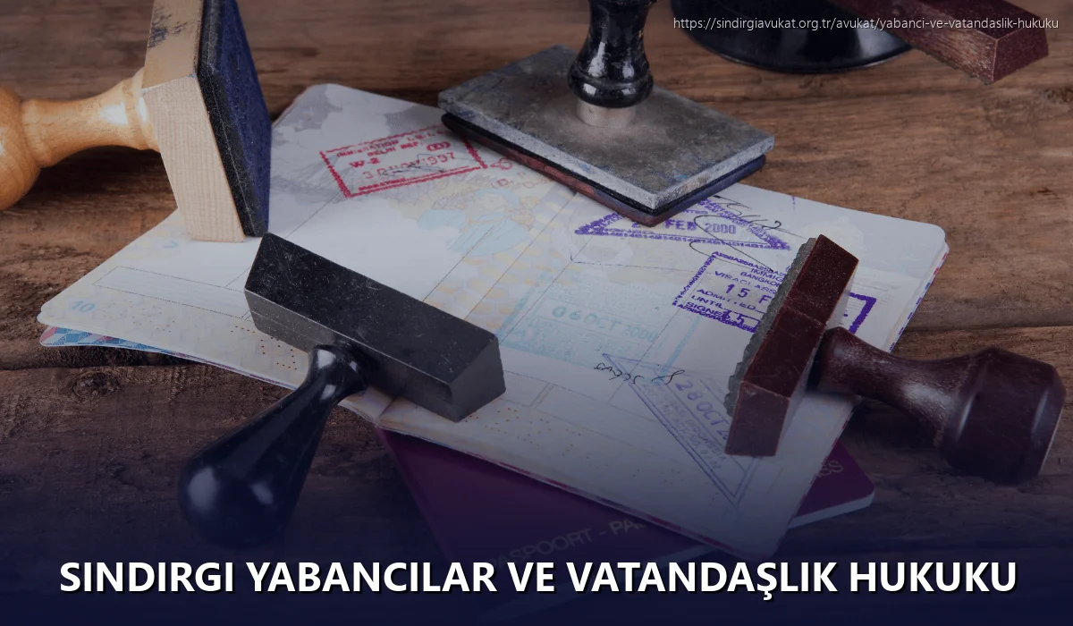 Sindirgi Yabancılar ve Vatandaşlık Hukuku
